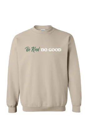 Be Kind Do Good Crewneck