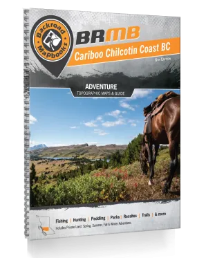 BRMB Cariboo Chilcotin Coast BC Mapbook, 6th Edition: Outdoor Recreation Guide