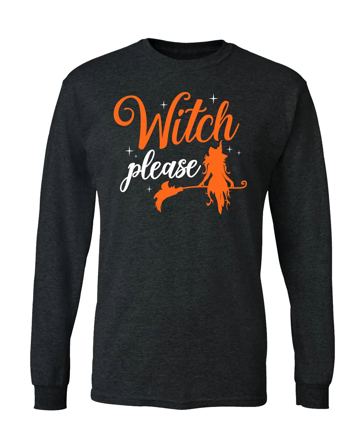 Missy Witch Please Long Sleeve T-Shirt